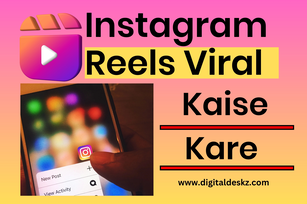 Instagram Reels Viral Kaise Kare