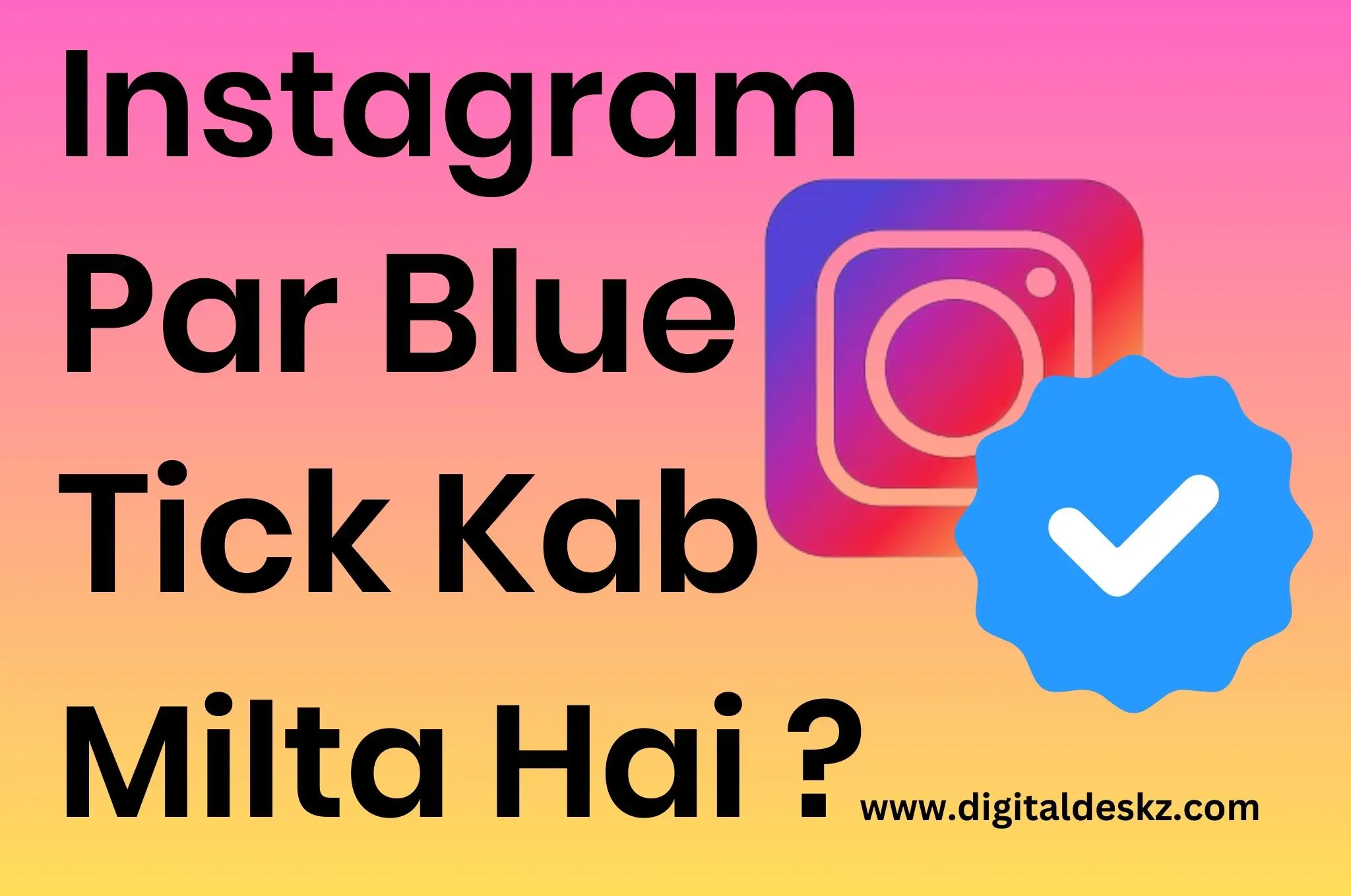 Instagram Par Blue Tick Kab Milta Hai